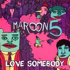 maroon5 love somebody