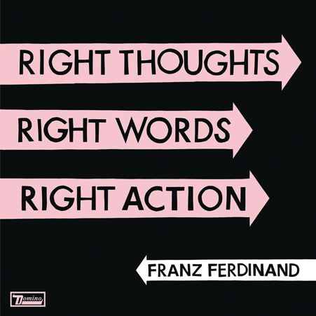 franz-ferdinand-Right-Thoughts-Right-Words-Right-Actions